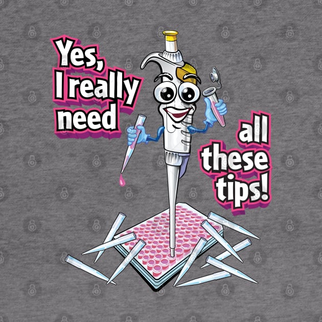 PCR Pipette Funny Cute Science Cartoon - Yes, I Really Need All These Tips by SuburbanCowboy